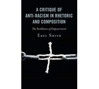 Critique Of Anti-Racism In Rhetoric And Composition