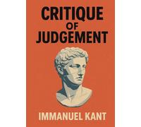 Critique of Judgement: Unabridged Illustrated Edition