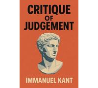 Critique of Judgement: Unabridged Illustrated Edition