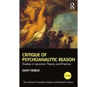 Critique of Psychoanalytic Reason