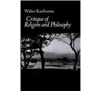 Walter Kaufmann – Critique de la religion et de la philosophie