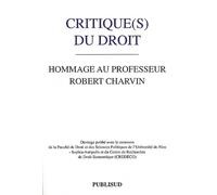 Critique(s) du droit: Hommage au Professeur Robert Charvin
