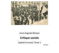 Critique sociale: Capital et travail, Tome 1