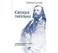 Théophile Gautier (père) – Critique théâtrale – Anthologie – Broché