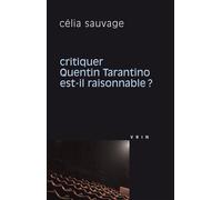 Critiquer Quentin Tarantino est-il raisonnable? - Célia Sauvage - Vrin - broché - Essai