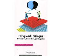 Critiques du dialogue Discussion, traduction, participation - Sylvain Lavelle - Presses Universitaires Du Septen-Trion - broché - Essai