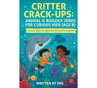 Critter Crack-Ups: Animal & Biology Jokes for Curious Kids (Age 8): Clean, Hilarious, Funny Animal & Biology Jokes for Kids Children Age 7 8 9 - Pets, ... | STEM Giggles for Smart Elementary Readers