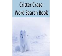 Critter Craze Word Search: Word Search with Easy to Read Print about Animals and more |6x9 inches 200 pages | 100+ Puzzle...Gift for Vacations, Holidays and Free time.