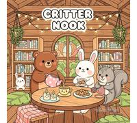 CRITTER NOOK: Cozy Animal & Interior Scenes Coloring Book for Adults and Teens | Relaxing Hygge-Inspired Designs with Cute Pets, Warm Spaces, and Calming Details for Stress Relief