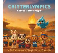 CRITTERLYMPICS: Let the Games Begin!