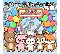 Critters at the Carnival: Coloring Book for Adults & Teens | Super cute animal friends' amusement park adventure. Simple lines for easy coloring, guiding you to relax and heal in the world of colors.