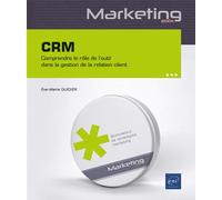 CRM - Comprendre le rôle de l'outil dans la gestion de la relation client - Eve-Marie Guidier - Eni Editions - broché - Guide