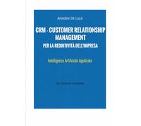 CRM - Customer Relationship Management per la Redditività dell'Impresa: Intelligenza Artificiale applicata