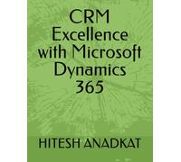CRM Excellence with Microsoft Dynamics 365