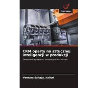 CRM oparty na sztucznej inteligencji w produkcji
