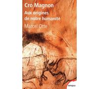 Cro Magnon Aux origines de notre humanité - Marcel Otte - Perrin - broché - Etude