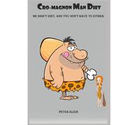 Cro-Magnon Man Diet: He Didn't Diet, And You Don't Have To Either