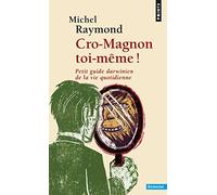 Cro-Magnon toi-m?me! by Michel Raymond (January 02,2011)