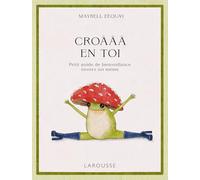 Croâââ en toi Petit guide de bienveillance envers soi-même - Maybell Eequay - Larousse - cartonné - Guide