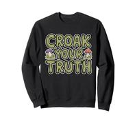 Croak Your Truth Whimsical Cute Mushroom Cottagecore Toad Sweatshirt