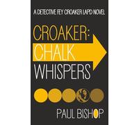Croaker: Chalk Whispers: An LAPD Detective Novel