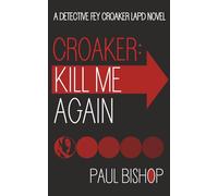 Croaker: Kill Me Again: A LAPD Detective Novel