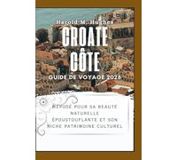 Croate Côte Guide de voyage 2026: Réputé pour sa beauté naturelle époustouflante et son riche patrimoine culturel