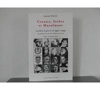Croates, Serbes et Musulmans pendant la guerre de 1941 à 1945: Des prémices de 1918 aux conséquences de 1991