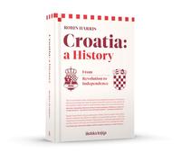 Croatia - A History - From Revolution to Independence