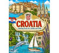 Croatia Coloring Book for Adults and Kids: Balkan Peninsula Mediterranean Europe EU Activity Pages Souvenir Travel Gifts