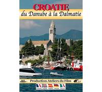 Croatia: From the Danube to Dalmatia ( Croatie : Du Danube à la Dalmatie ) [ NON-USA FORMAT, PAL, Reg.0 Import - France ]