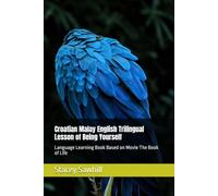 Croatian Malay English Trilingual Lesson of Being Yourself: Language Learning Book Based on Movie The Book of Life