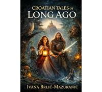 CROATIAN TALES OF LONG AGO