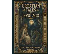 Croatian Tales of Long Ago