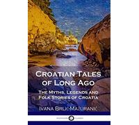 Croatian Tales Of Long Ago