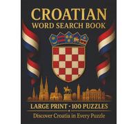 Croatian Word Search Book: Large Print 8.5 x 11 Puzzle Collection with 100 Puzzles and 2000 Unique Words on Dalmatian Coast, Plitvice Lakes, and Dubrovnik