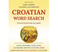 Croatian Word Search - Fun Puzzles for All Ages: 3,800+ Words & Phrases - Slang, Proverbs, Cities, Food, Landmarks, History, Culture & More - Great for Language Learners & Travelers