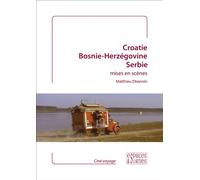 Croatie, Bosnie-Herzégovine, Serbie mises en scènes - Matthieu Dhennin - Espaces & Signes - broché - Monographie