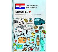 Croatie Carnet de Voyage: Journal de bord avec guide pour enfants. Livre de suivis des enregistrements pour l'écriture, dessiner, faire part de la gratitude. Souvenirs d'activités vacances