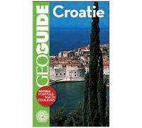 Croatie - Géoguide 7e Édition