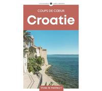 Croatie: Guide Coups de coeur