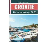 CROATIE Guide de voyage 2026