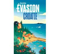 Collectif – Guide Évasion : Croatie – Édition 2025 – Broché