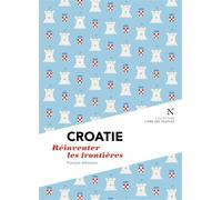Croatie Le défi des frontières - François D'Alançon - Nevicata - broché - Etude
