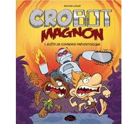 Crobot magnon v 01 boite de conserve prehistorique - Sylvain Lavoie - Les Malins - cartonné - Bande dessinée