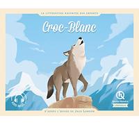 Croc-Blanc: D'après l'oeuvre de Jack London