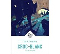 Croc-Blanc Jack London (Auteur), Francis Kerline (Traduction)