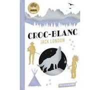 Croc-Blanc Lorraine Meurisse (Auteur), Isabelle Fiorotto (Auteur), Jack London (Auteur)