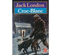 Croc-Blanc - Préface de Paul-Emile Victor - Commentaires et notes de Pierre Coustillas - Traduction de Daniel Alibert-Kouraguine