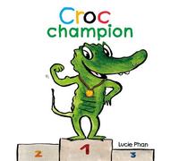 Croc champion - Lucie Phan - Ecole Des Loisirs - cartonné - Album jeunesse